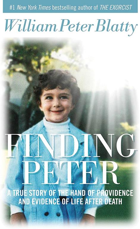 Finding Peter: A True Story of the Hand of Providence and Evidence of Life after Death