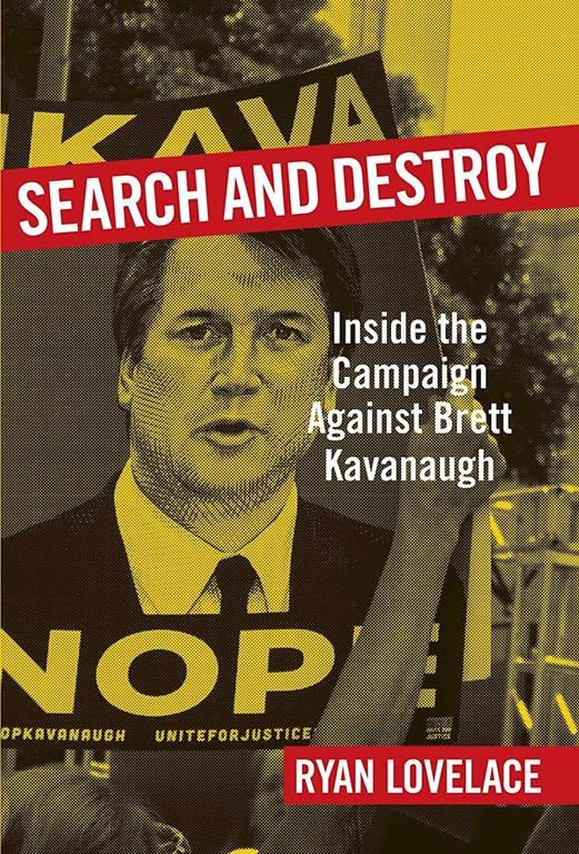 Search and Destroy: Inside the Campaign against Brett Kavanaugh