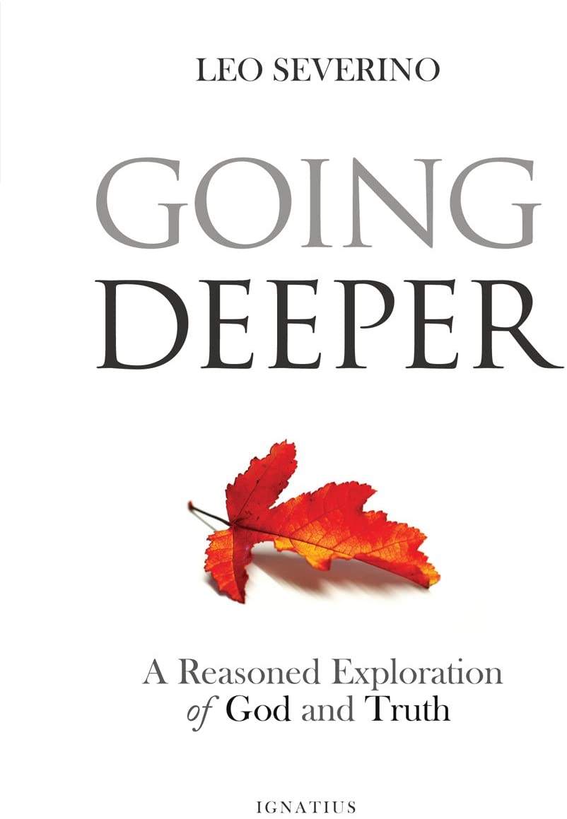 Going Deeper: How Thinking about Ordinary Experience Leads Us to God