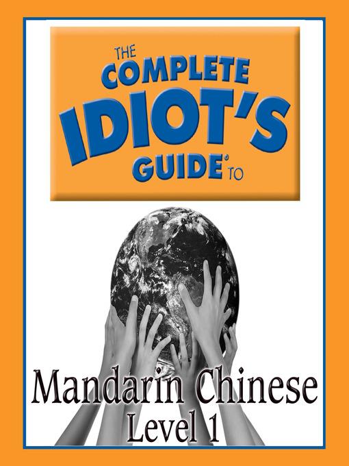 The Complete Idiot's Guide to Mandarin Chinese