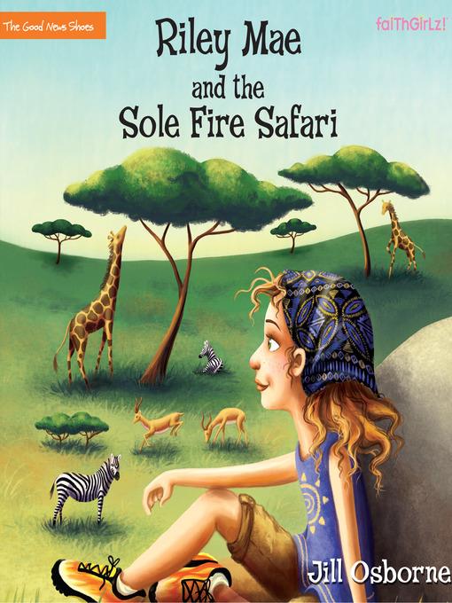 Riley Mae and the Sole Fire Safari