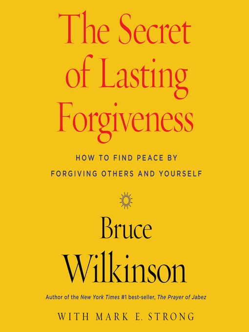 The Secret of Lasting Forgiveness