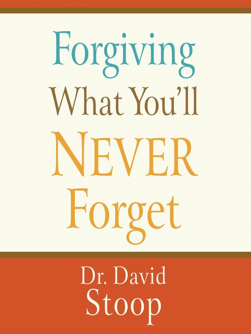 Forgiving What You'll Never Forget