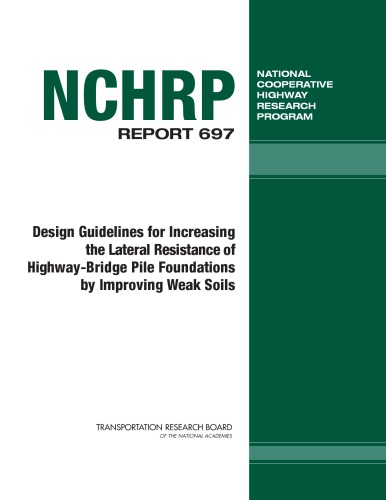 Design guidelines for increasing the lateral resistance of highway-bridge pile foundations by improving weak soils