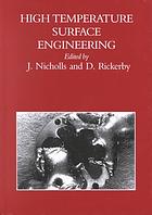 High temperature surface engineering : proceedings of the Sixth International Conference in the series "Engineering the surface", 23-25 September 1997, Edinburgh Conference Centre, Edinburgh, UK