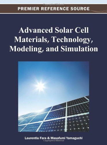 Advanced solar cell materials, technology, modeling, and simulation