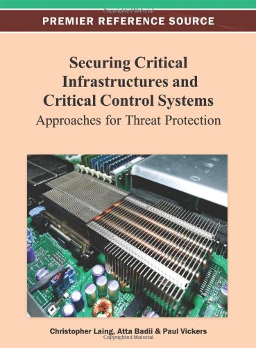 Securing critical infrastructures and critical control systems : approaches for threat protection