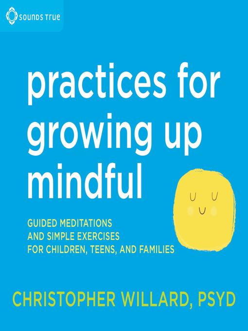 Practices for Growing Up Mindful