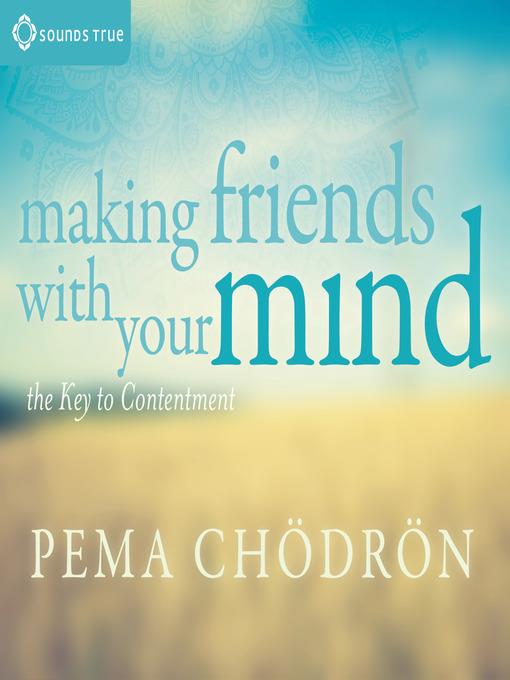 Making Friends with Your Mind