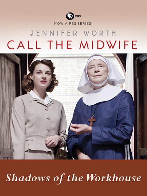 Call the Midwife--Shadows of the Workhouse