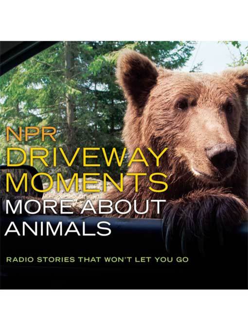 NPR Driveway Moments--More about Animals