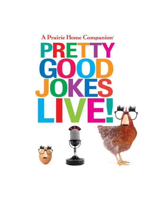 A Prairie Home Companion Pretty Good Jokes Live!