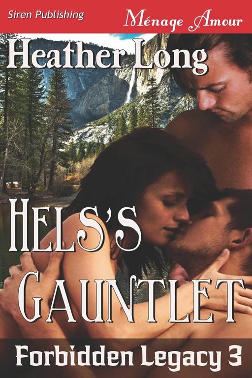 Hels's Gauntlet [Forbidden Legacy 3] (Siren Publishing Menage Amour) (Forbidden Legacy, Siren Publishing Menage Amour)
