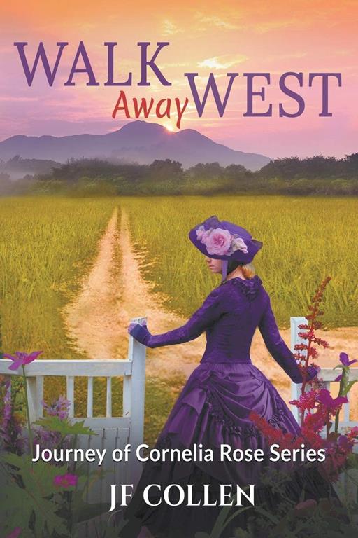 Walk Away West (Journey of Cornelia Rose)