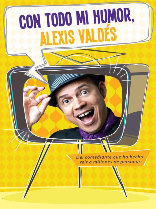 Con todo mi humor, Alexis Valdés