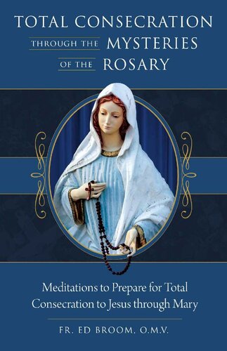 Total Consecration  Through the Mysteries of the Rosary