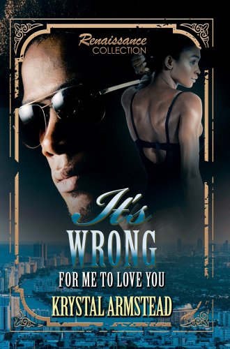 It's Wrong for Me to Love You: Renaissance Collection (Urban Renaissance)