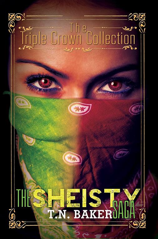 The Sheisty Saga: Triple Crown Collection