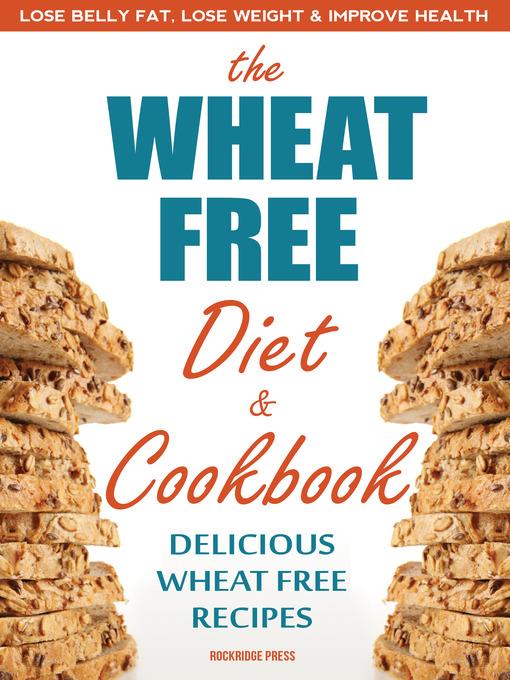 The Wheat Free Diet & Cookbook