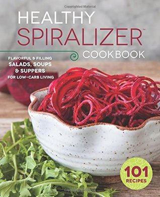 Healthy Spiralizer Cookbook