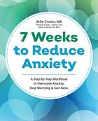 7 Weeks to Reduce Anxiety