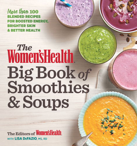 The Women's Health Big Book of Smoothies & Soups