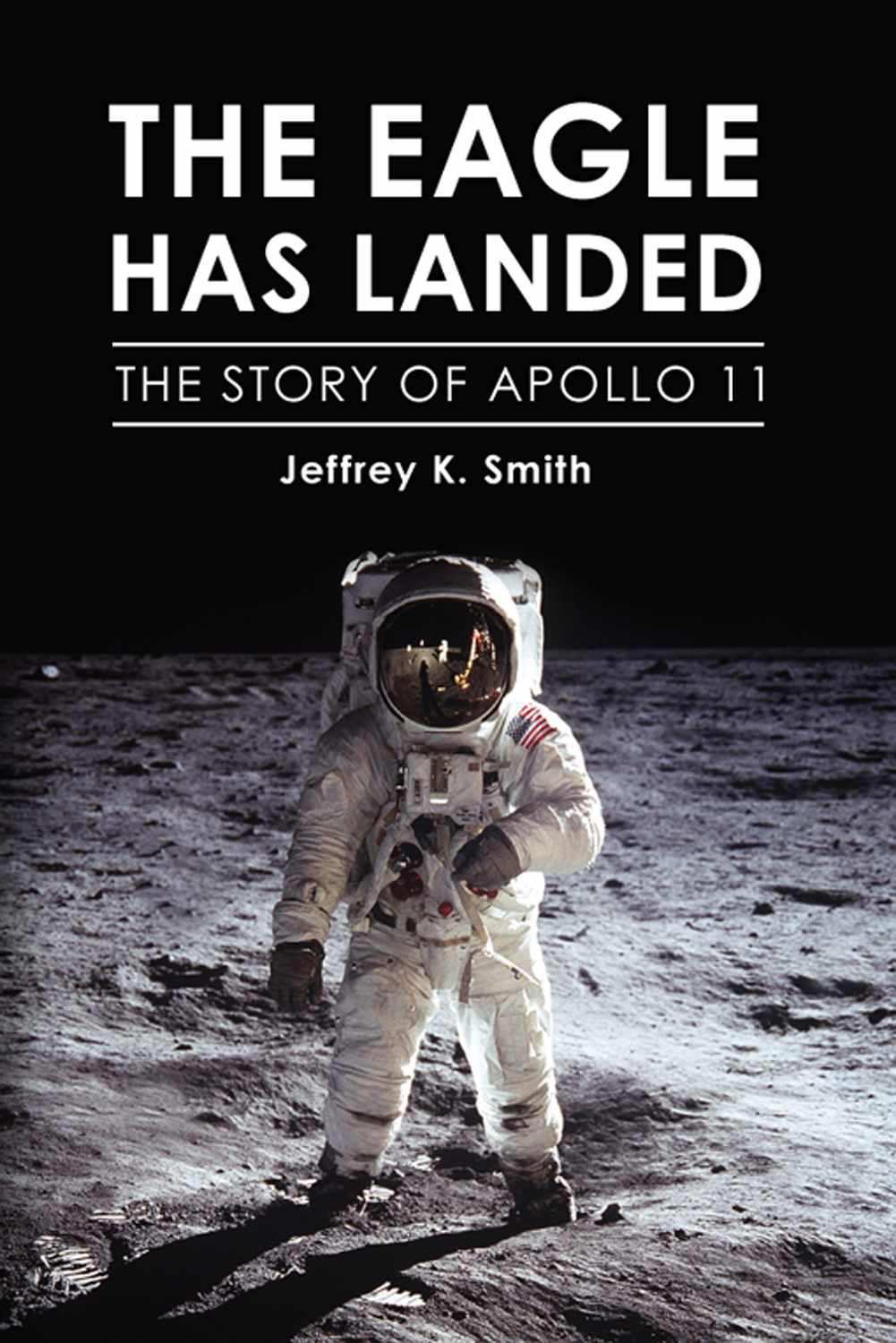 The Eagle Has Landed: The Story of Apollo 11