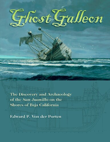 Ghost galleon : the discovery and archaeology of the San Juanillo on the shores of Baja California