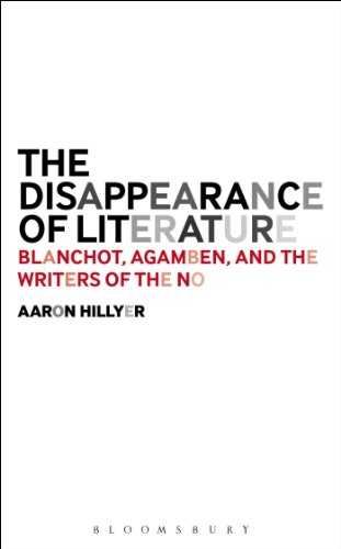 The disappearance of literature : Blanchot, Agamben, and the writers of the no