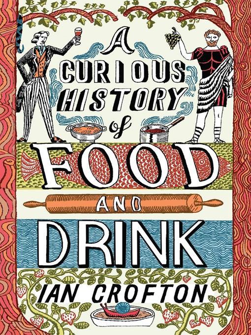 A Curious History of Food and Drink