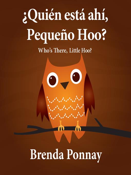 Who's there, Little Hoo? / ¿Quién está ahí, Pequeño Hoo?