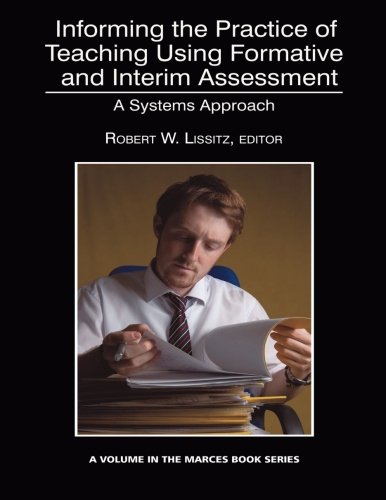 Informing the Practice of Teaching Using Formative and Interim Assessment