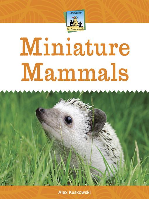 Miniature Mammals