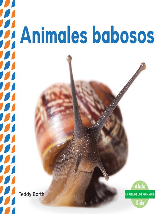 Animales babosos (Slimy Animals )