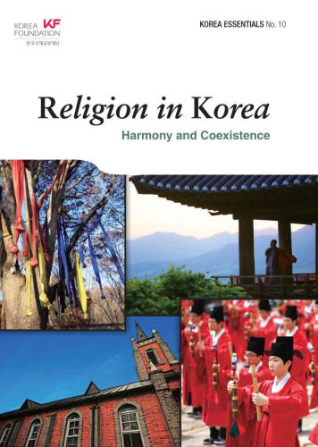 Religion in Korea : Harmony and Coexistence.