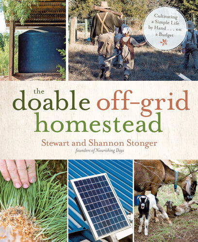 The Doable Off-Grid Homestead