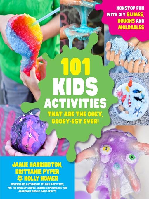 101 Kids Activities that are the Ooey, Gooey-est Ever!