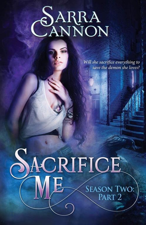 Sacrifice Me, Season Two: Part 2 (Sacrifice Me Seasons)