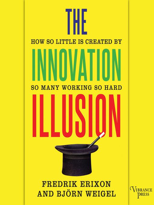 The Innovation Illusion