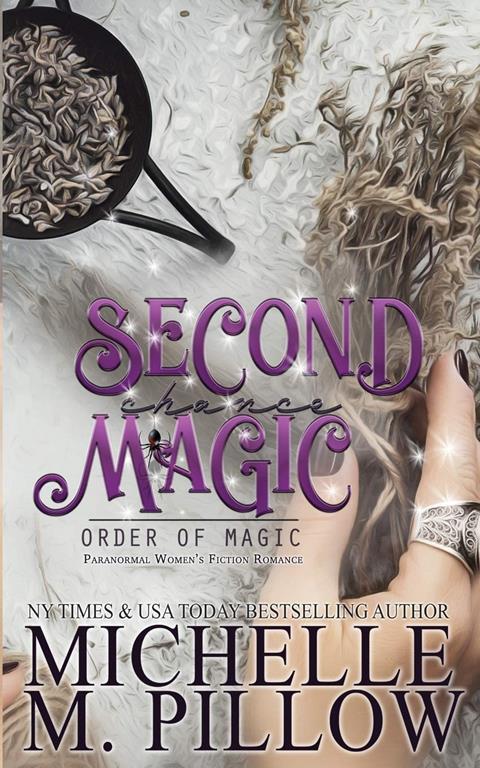 Second Chance Magic: A Paranormal Women&rsquo;s Fiction Romance Novel (Order of Magic)