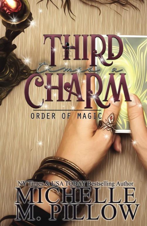 Third Time's a Charm: A Paranormal Women&rsquo;s Fiction Romance Novel (Order of Magic)