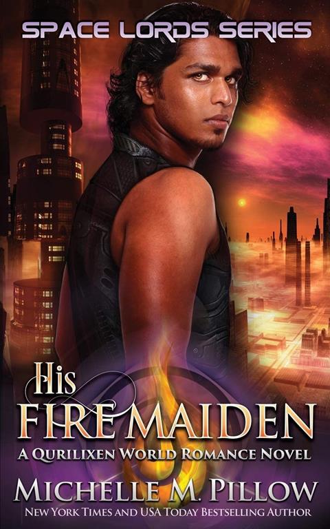 His Fire Maiden: A Qurilixen World Novel (Space Lords)