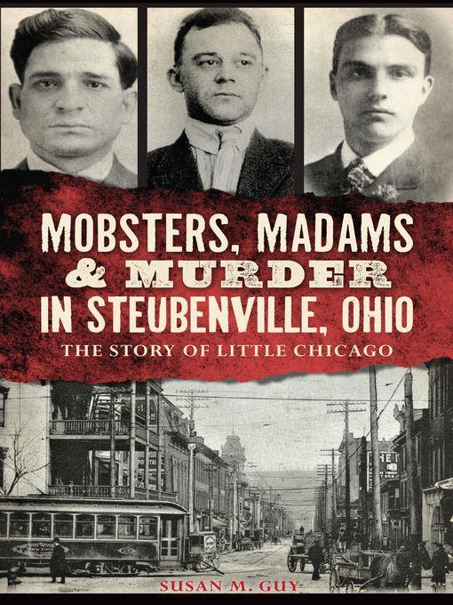 Mobsters, Madams & Murder in Steubenville, Ohio