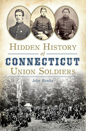 Hidden History of Connecticut Union Soldiers.