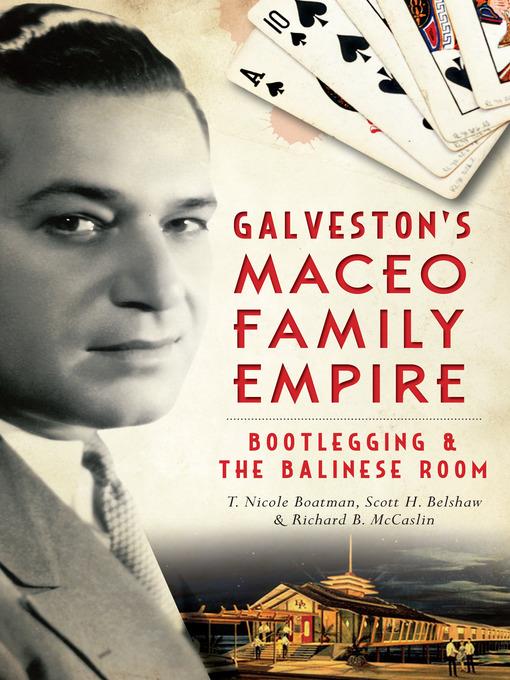 Galveston's Maceo Family Empire