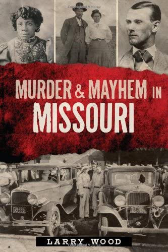 Murder &amp; Mayhem in Missouri