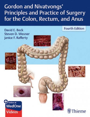 Gordon and Nivatvongs' principles and practice of surgery for the colon, rectum, and anus