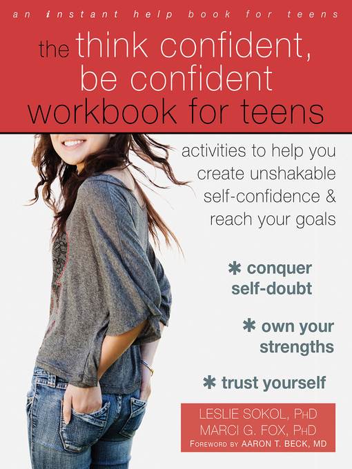 The Think Confident, Be Confident Workbook for Teens