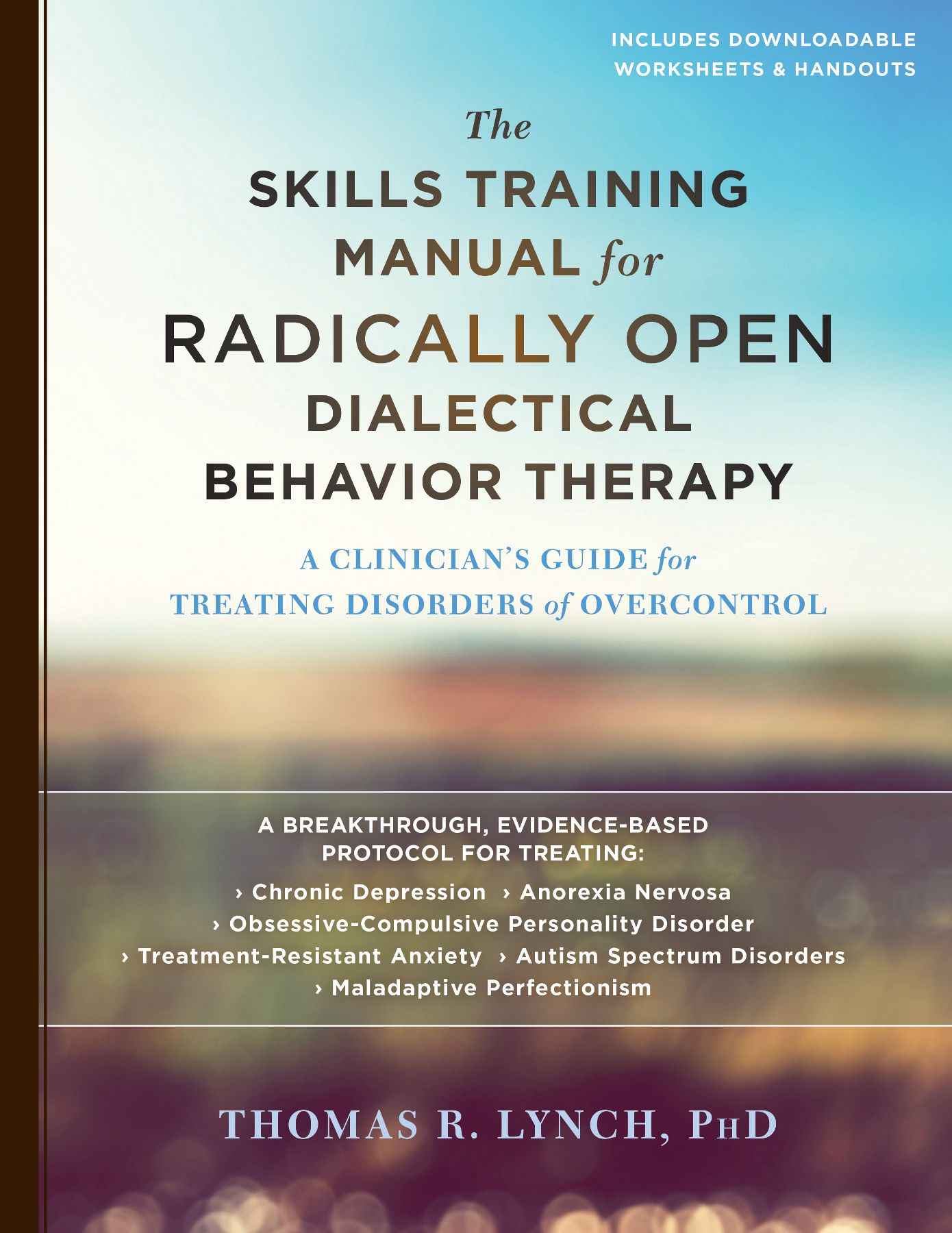 The Radically Open Dialectical Behavior Therapy Skills Training Manual