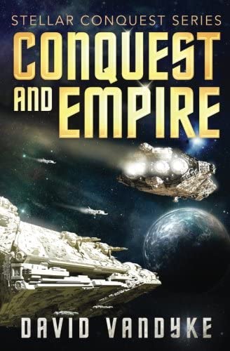 Conquest and Empire (Stellar Conquest) (Volume 5)